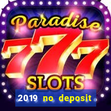 2019 no deposit bonus casino