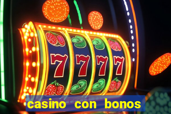 casino con bonos de bienvenida