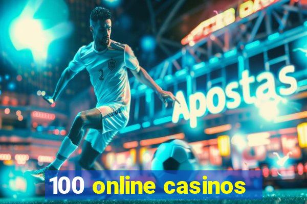 100 online casinos