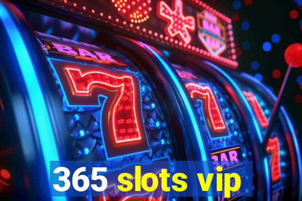 365 slots vip