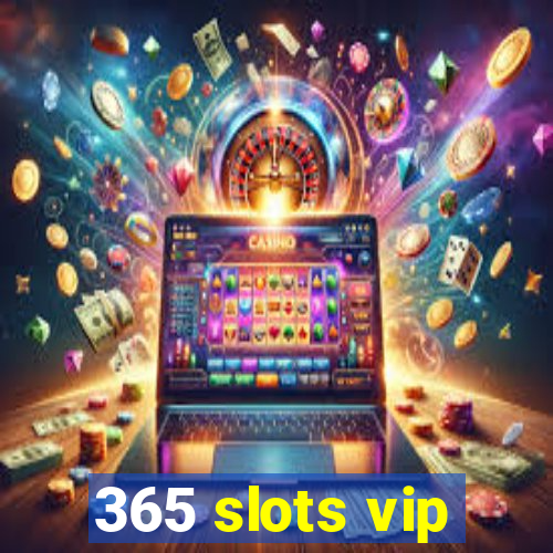 365 slots vip