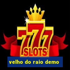 velho do raio demo