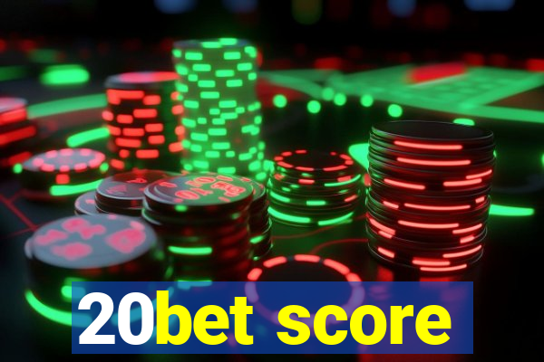 20bet score