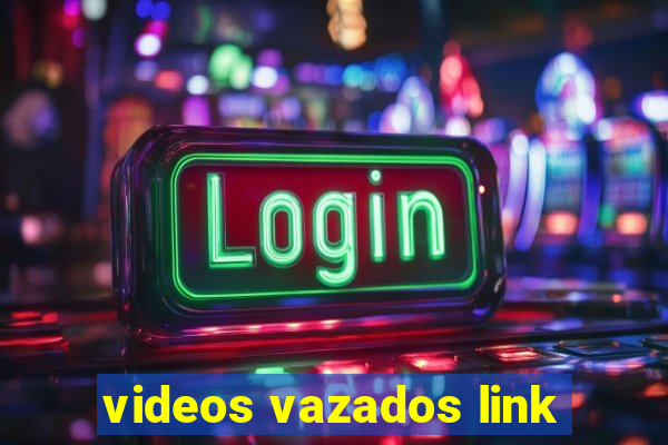 videos vazados link