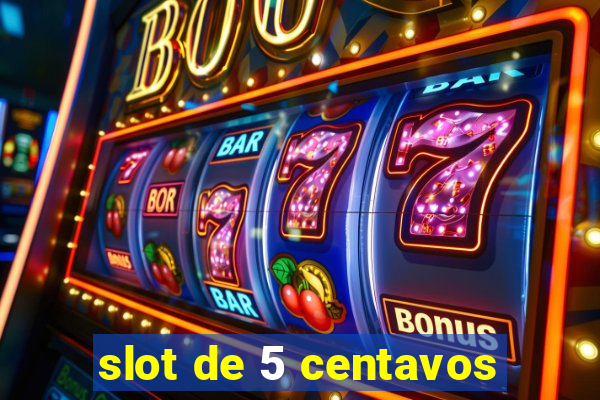 slot de 5 centavos