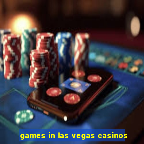 games in las vegas casinos