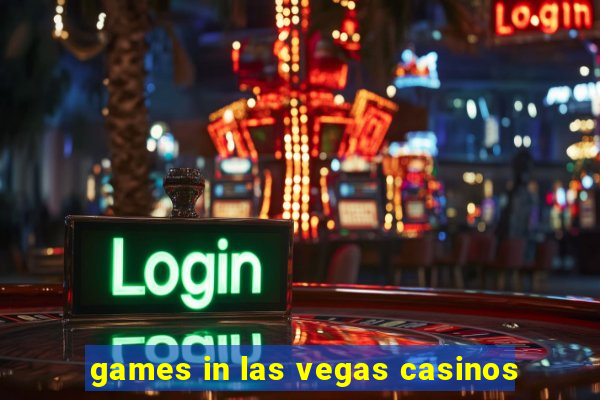 games in las vegas casinos