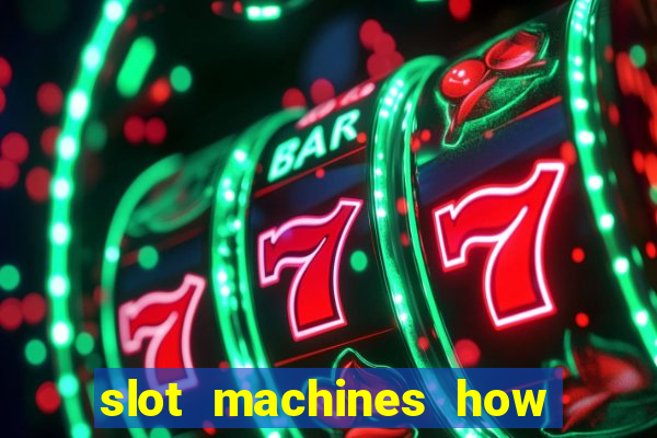 slot machines how to play