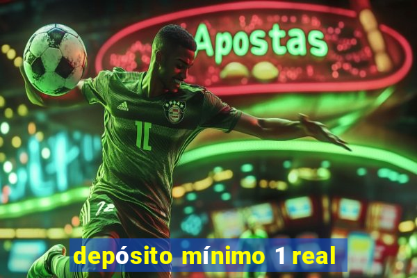 depósito mínimo 1 real