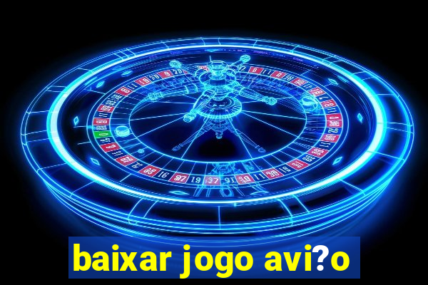 baixar jogo avi?o