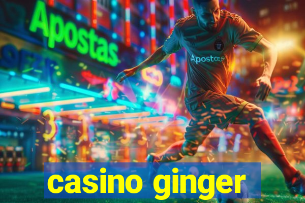 casino ginger