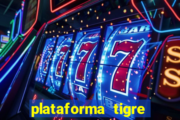 plataforma tigre pagando no cadastro