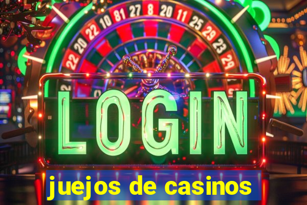 juejos de casinos