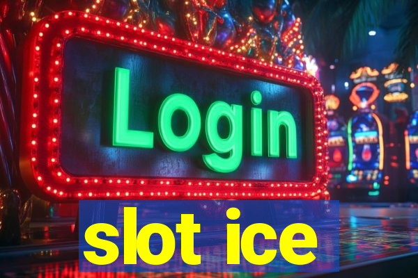 slot ice