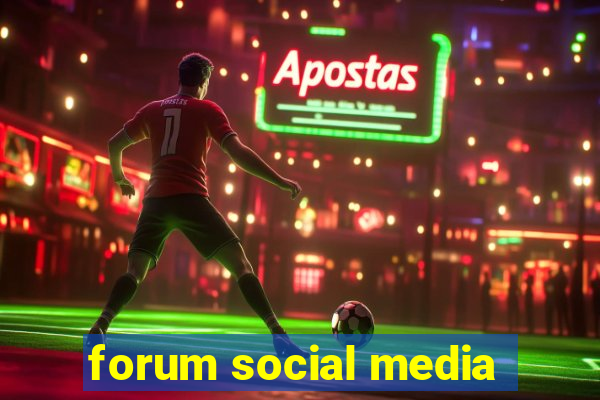 forum social media