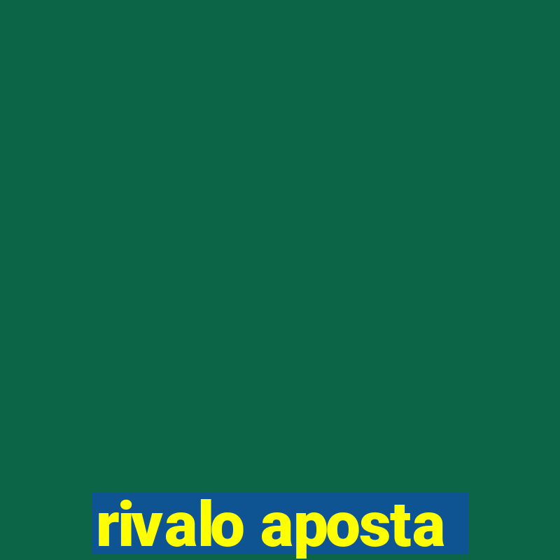 rivalo aposta