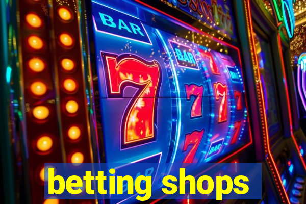 betting shops