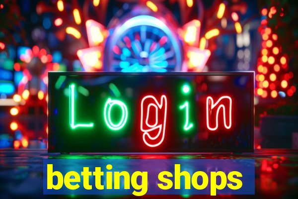 betting shops