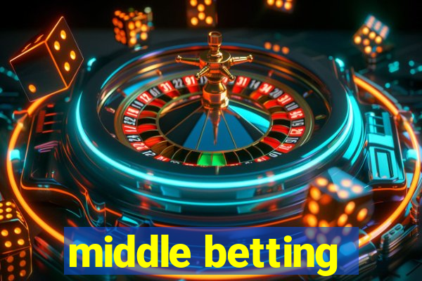 middle betting