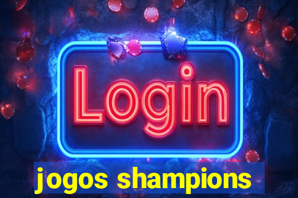 jogos shampions