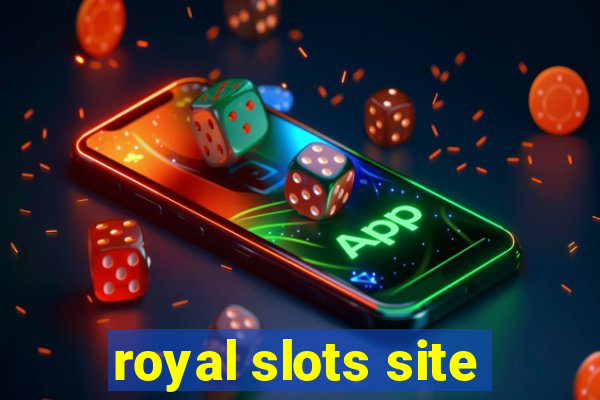 royal slots site