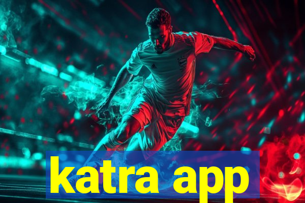 katra app