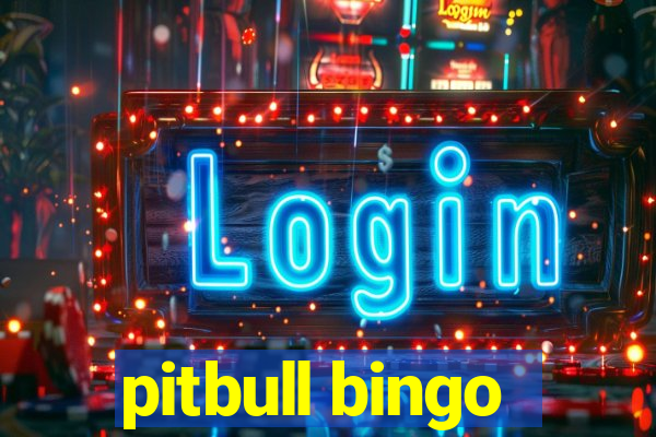 pitbull bingo