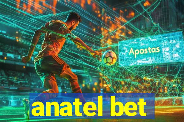 anatel bet