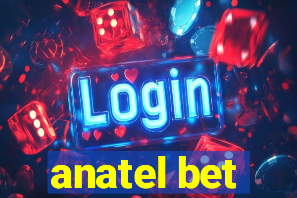 anatel bet