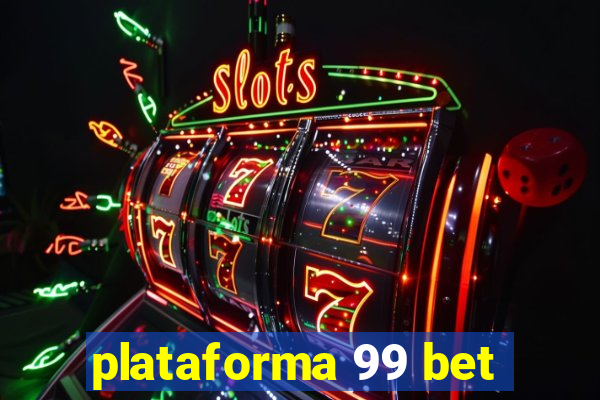 plataforma 99 bet