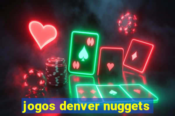 jogos denver nuggets