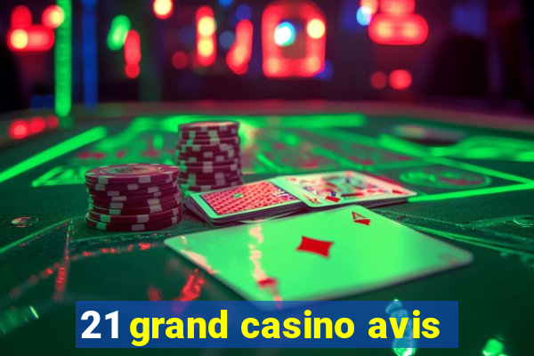 21 grand casino avis