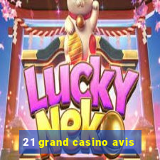 21 grand casino avis