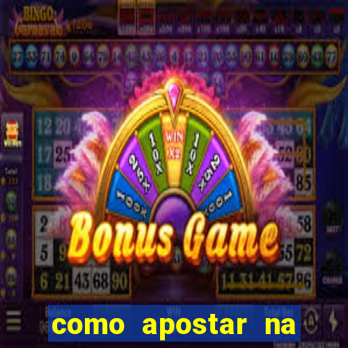 como apostar na bet 365