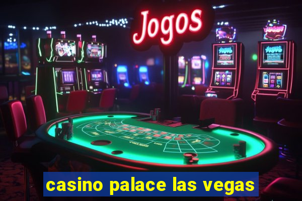 casino palace las vegas