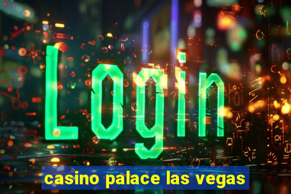 casino palace las vegas