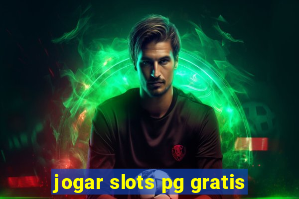 jogar slots pg gratis