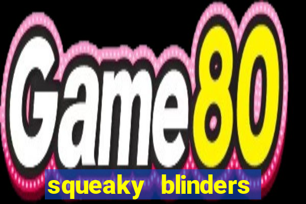 squeaky blinders slot free play