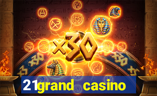 21grand casino bonus code