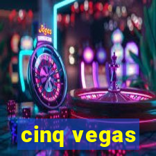 cinq vegas