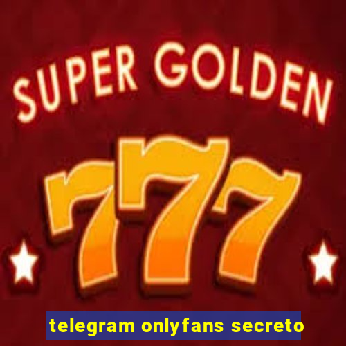 telegram onlyfans secreto