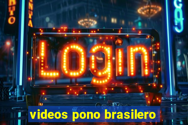 videos pono brasilero