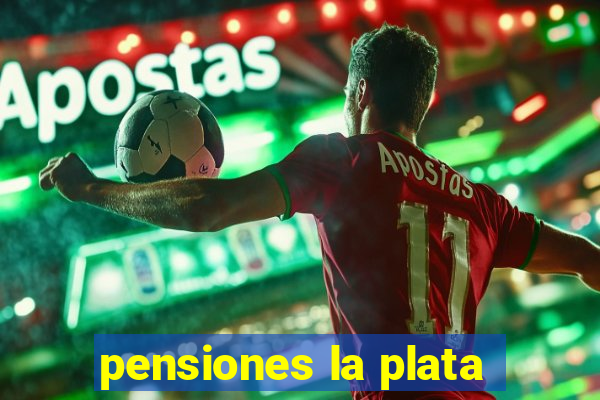 pensiones la plata