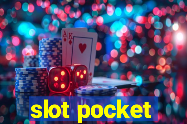 slot pocket