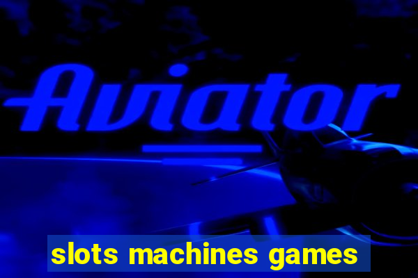 slots machines games