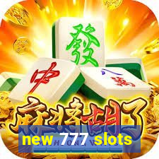 new 777 slots