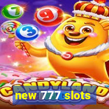 new 777 slots