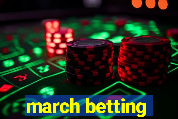 march betting