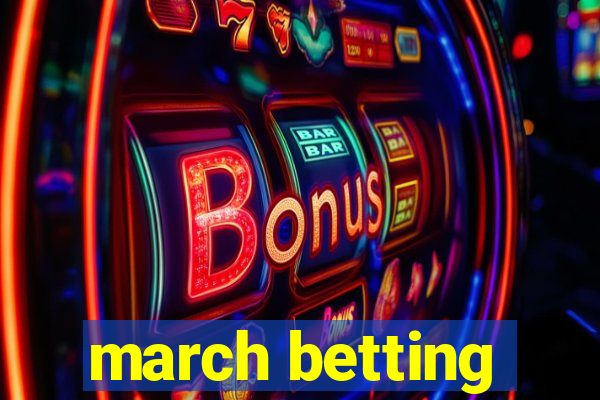 march betting