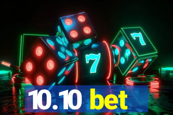 10.10 bet